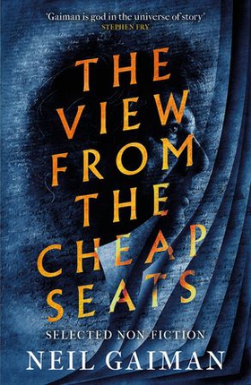 The View from the Cheap Seats - Selected Nonfiction (ebok) av Neil Gaiman