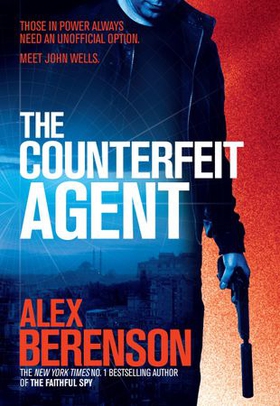 The Counterfeit Agent (ebok) av Alex Berenson