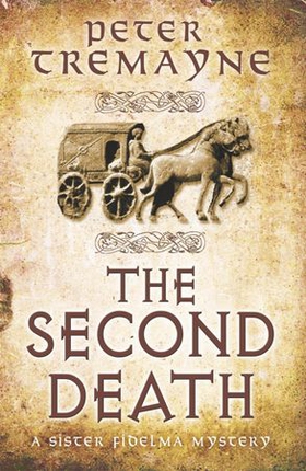 The Second Death (Sister Fidelma Mysteries Book 26) - A captivating Celtic mystery of murder and corruption (ebok) av Peter Tremayne