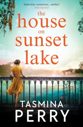 The House on Sunset Lake - A breathtaking novel of secrets, mystery and love (ebok) av Tasmina Perry