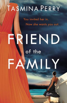 Friend of the Family - You invited her in. Now she wants you out. The gripping page-turner you don't want to miss. (ebok) av Tasmina Perry