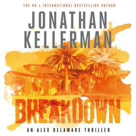 Breakdown (Alex Delaware series, Book 31) - A thrillingly suspenseful psychological crime novel (lydbok) av Jonathan Kellerman