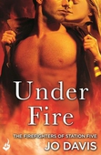 Under Fire: The Firefighters of Station Five Book 2