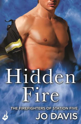 Hidden Fire: The Firefighters of Station Five Book 3 (ebok) av Jo Davis