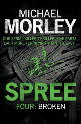 Spree Part Four: Broken (ebok) av Michael Morley