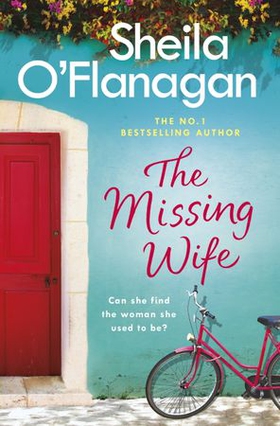 The Missing Wife: The uplifting and compelling smash-hit bestseller! (ebok) av Sheila O'Flanagan