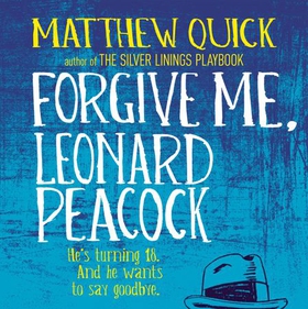 Forgive Me, Leonard Peacock (lydbok) av Matthew Quick