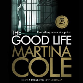 The Good Life - A powerful crime thriller about a deadly love (lydbok) av Martina Cole