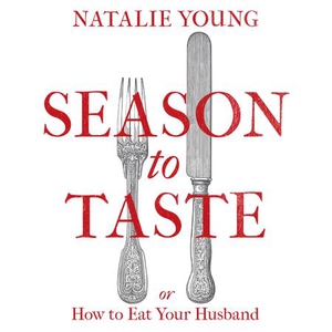 Season to Taste or How to Eat Your Husband (l