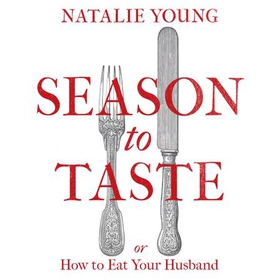 Season to Taste or How to Eat Your Husband