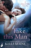 Take This Man: A Give & Take 3.5 Novella