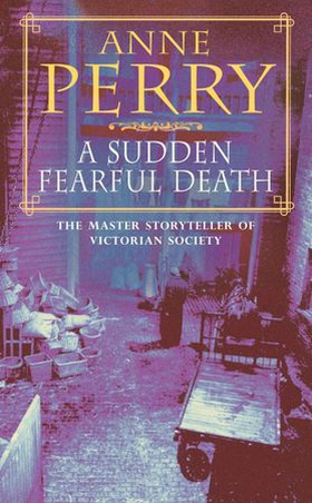 A Sudden Fearful Death (William Monk Mystery, Book 4) - A shocking murder from the depths of Victorian London (ebok) av Anne Perry
