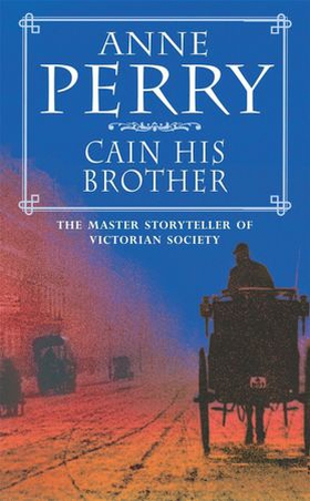 Cain His Brother (William Monk Mystery, Book 6) - An atmospheric and compelling Victorian mystery (ebok) av Anne Perry