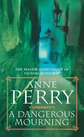 A Dangerous Mourning (William Monk Mystery, Book 2) - Murder and intrigue stalk the pages of this gripping mystery (ebok) av Anne Perry