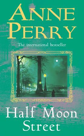Half Moon Street (Thomas Pitt Mystery, Book 20) - A thrilling novel of murder, scandal and intrigue (ebok) av Anne Perry