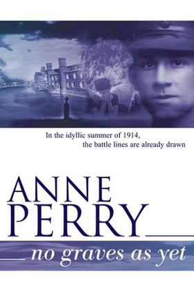 No Graves as Yet (World War I Series, Novel 1) - An evocative novel of war, secrets and intrigue (ebok) av Anne Perry