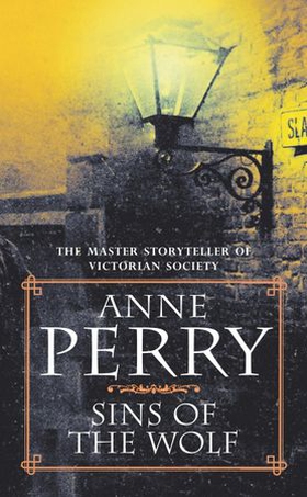Sins of the Wolf (William Monk Mystery, Book 5) - A deadly killer stalks a Victorian family in this gripping mystery (ebok) av Anne Perry