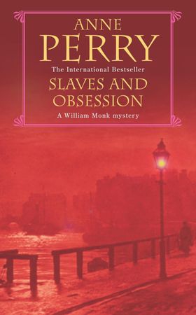 Slaves and Obsession (William Monk Mystery, Book 11) - A twisting Victorian mystery of war, love and murder (ebok) av Anne Perry