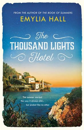 The thousand lights hotel - Escape to Italy in this gorgeous read for summer 2023 (ebok) av Emylia Hall
