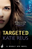 Targeted: Deadly Ops Book 1 (A series of thrilling, edge-of-your-seat suspense)