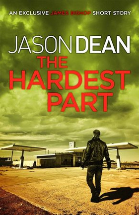 The Hardest Part (A James Bishop Short Story) (ebok) av Jason Dean