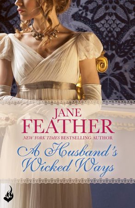 A Husband's Wicked Ways: Cavendish Square Book 3 (ebok) av Jane Feather