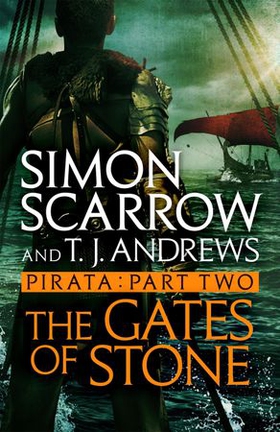 Pirata: The Gates of Stone - Part two of the Roman Pirata series (ebok) av Simon Scarrow