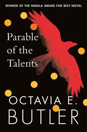 Parable of the Talents - winner of the Nebula Award (ebok) av Octavia E. Butler