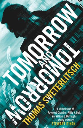 Tomorrow and Tomorrow (ebok) av Tom Sweterlitsch