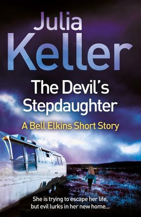 The Devil's Stepdaughter (A Bell Elkins Novella) - A gripping mystery of small-town America (ebok) av Julia Keller