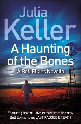 A Haunting of the Bones (A Bell Elkins Novella) - An unmissable thriller of small-town America (ebok) av Julia Keller