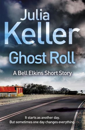 Ghost Roll (A Bell Elkins Novella) - An unputdownable thriller (ebok) av Julia Keller