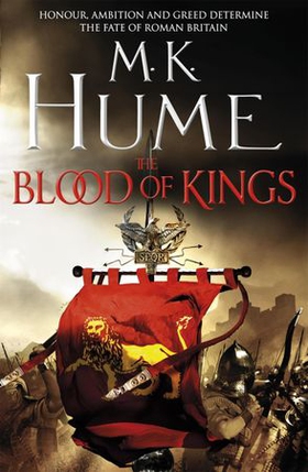 The Blood of Kings (Tintagel Book I) - A historical thriller of bravery and bloodshed (ebok) av M. K. Hume