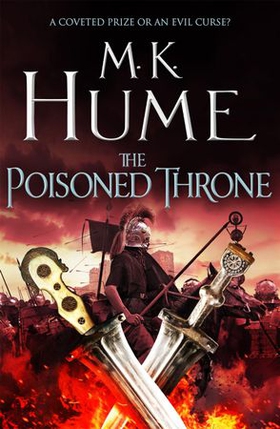 The Poisoned Throne (Tintagel Book II) - A gripping adventure bringing the Arthurian Legend of life (ebok) av M. K. Hume