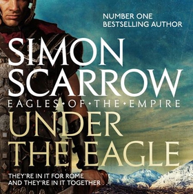 Under the Eagle (Eagles of the Empire 1) - Cato & Macro: Book 1 (lydbok) av Simon Scarrow