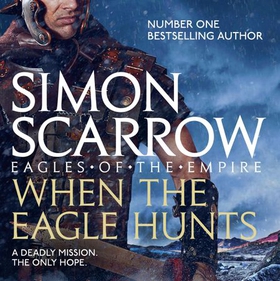 When the Eagle Hunts (Eagles of the Empire 3) - Cato & Macro: Book 3 (lydbok) av Simon Scarrow