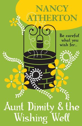 Aunt Dimity and the Wishing Well (Aunt Dimity Mysteries, Book 19) - A delightful Cotswold mystery (ebok) av Nancy Atherton