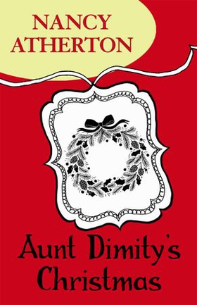 Aunt Dimity's Christmas (Aunt Dimity Mysteries, Book 5) - A cosy Christmas mystery (ebok) av Nancy Atherton