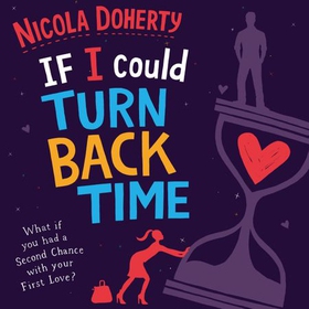 If I Could Turn Back Time: the laugh-out-loud love story of the year! (lydbok) av Nicola Doherty