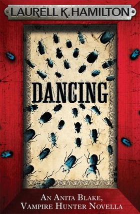Dancing (An Anita Blake, Vampire Hunter, eNovella) (ebok) av Laurell K. Hamilton