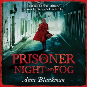 Prisoner of Night and Fog - A heart-breaking story of courage during one of history's darkest hours (lydbok) av Anne Blankman