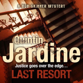 Last Resort (Bob Skinner series, Book 25) - A thrilling crime novel of mystery and intrigue (lydbok) av Quintin Jardine