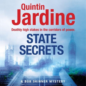 State Secrets (Bob Skinner series, Book 28) - A terrible act in the heart of Westminster. A tough-talking cop faces his most challenging investigation... (lydbok) av Quintin Jardine