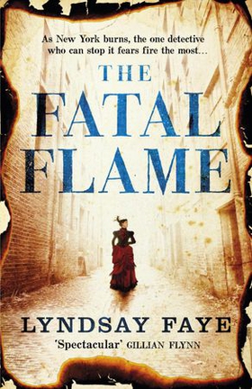 The Fatal Flame (ebok) av Lyndsay Faye