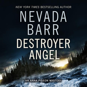 Destroyer Angel (Anna Pigeon Mysteries, Book 18) - A suspenseful thriller of the American wilderness (lydbok) av Nevada Barr