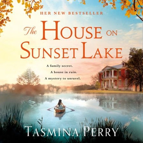 The House on Sunset Lake - A breathtaking novel of secrets, mystery and love (lydbok) av Tasmina Perry