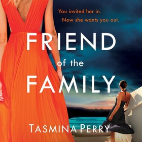 Friend of the Family - You invited her in. Now she wants you out. The gripping page-turner you don't want to miss. (lydbok) av Tasmina Perry
