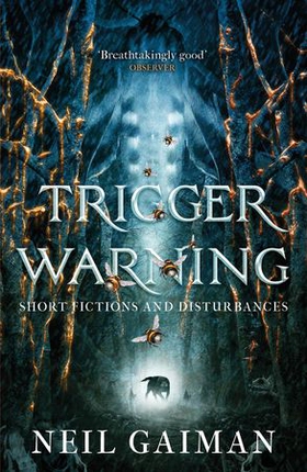 Trigger Warning: Short Fictions and Disturbances (ebok) av Neil Gaiman