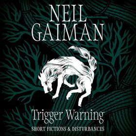 Trigger Warning: Short Fictions and Disturbances (lydbok) av Neil Gaiman