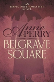 Belgrave Square (Thomas Pitt Mystery, Book 12)